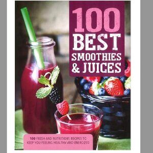 100 Best Smoothies and Juices Pre-Owned Book.